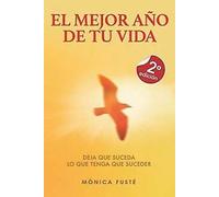 El Mejor Ano de tu Vida : Deja que suceda lo que tenga qu... Book