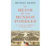El mejor de los mundos posibles: Gottfried Wilhelm Leibniz in seiner zeit