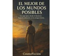 El Mejor de los Mundos Posibles: Un viaje épico desde el destierro hasta la redención en la antigua Grecia
