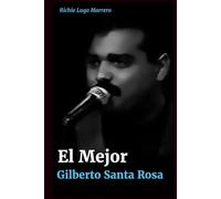 El Mejor: Gilberto Santa Rosa
