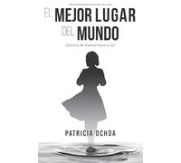 El mejor lugar del mundo: Camino de duelos hacia la luz
