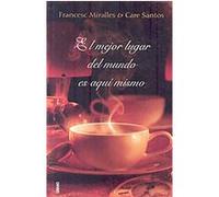 El mejor lugar del mundo es aqui mismo/ The Best Place in the World is Right Here