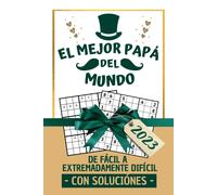 El Mejor Papa Del Mundo: 100 Sudokus De Nivel Fácil A Extremadamente Difícil Dia Del Padre Regalos Letra Grande.
