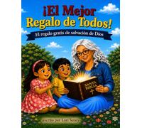 El Mejor Regalo de Todos!: El regalo gratis de salvaciòn de Dios