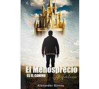 EL MENOSPRECIO ES EL CAMINO AL PALACIO