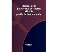 El mens de la philosophie de Neuton: Mis la port e de tout le monde