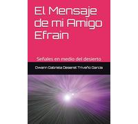 El Mensaje de mi Amigo Efrain: Señales en medio del desierto