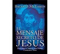 El mensaje secreto de Jesus by Brian D. McLaren Mclaren Brian (Auteur)
