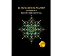 EL MENSAJERO DE AGARTHA: El Diseño de la Existencia