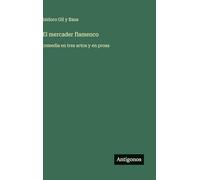 El mercader flamenco: comedia en tres actos y en prosa