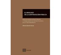 El mercado de la contratación pública: Especialidades estructurales y posibilidades de mayor eficiencia en su funcionamiento