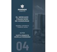 El mercado financiero de Honduras: Reseña histórica y marco legal