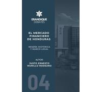 El mercado financiero de Honduras: Reseña histórica y marco legal