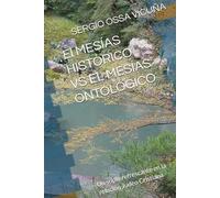 El MESÍAS HISTÓRICO VS EL MESÍAS ONTOLÓGICO: Un soplo refrescante en la relación Judeo Cristiana