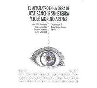 El metateatro en la obra de José Sanchis Sinisterra y José Moreno Arenas