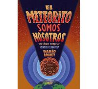El meteorito somos nosotros