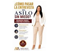 El MÉTODO 3P DEL ASILO: PREPARACIÓN PROGRESO Y PODER PARA TU ENTREVISTA