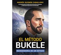 El Método Bukele: Reingeniería de un Estado