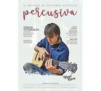 El Método De Guitarra Acústica Percusiva: Volumen I