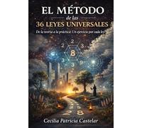 El Método de las 36 Leyes Universales: De la teoría a la práctica: Un ejercicio por cada ley