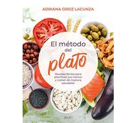 El método del plato: Recetas fáciles para planificar tus menús y comer de manera saludable