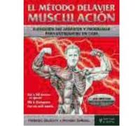 El Método Delavier. Musculación - Delavier, Frédéric, Gundill, Michael Delavier, Frédéric, Gundill, Michael (Auteur)