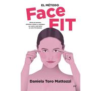 El método Face Fit: Alivia la tensión, elimina el dolor y consigue un rostro más bello en solo 10 minutos