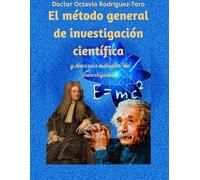 El método general de investigación científica: y dieciséis métodos de investigación