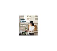 El Método Kurashi. Cómo Organizar Tu Espacio Para Crear Tu Estilo De Vida Ideal / Marie Kondo's Kurashi At Home