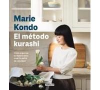 El Método Kurashi. Cómo Organizar Tu Espacio Para Crear Tu Estilo De Vida Ideal / Marie Kondo's Kurashi At Home