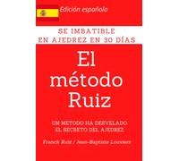 EL METODO RUIZ: Se imbatible en ajedrez en 1 mes