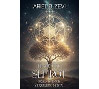 EL MÉTODO SEFIROT: Orden interior y equilibrio mental. Guía práctica para aplicar la sabiduría de la Cábala en la vida cotidiana: Entre prisa y ... coherencia, calma estable, energía cuidada).