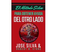 EL METODO SILVA PARA OBTENER AYUDA DEL OTRO LADO