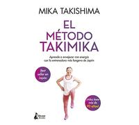 El método Takimika / Takimika's Method: Aprende a Envejecer Lleno De Energia Con La Entrenadora Mas Longeva De Japon