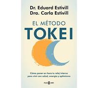El método Tokei: Cómo poner en hora tu reloj interno para vivir con salud, energía y optimismo