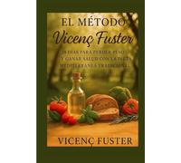 El Método Vicenç Fuster para perder peso y ganar salud con la dieta mediterránea tradicional