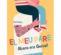 El Meu Pare Abans Era Genial Negley, Keith (Auteur)