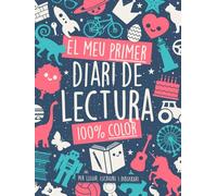 El Meu Primer Diari de Lectura 100% Color: Per Llegir, Escriure i Dibuixar! Dissenyat amb Caselles Grans en Català