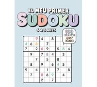 El Meu Primer Sudoku per a Nens i Nenes 6 a 8 Anys: 100 Sudokus 9×9 Molt Fàcils en Català | Dificultat Progressiva amb Solucions Incloses | Llibre d'Activitats per a Principiants | Regal Educatiu