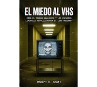 El Miedo al VHS: Cómo el terror analógico y los espacios liminales revolucionaron el cine moderno.