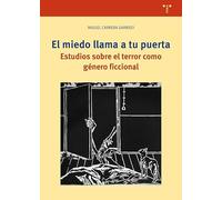 El miedo llama a tu puerta: Estudios sobre el terror como género ficcional