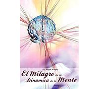 El Milagro De La Dinamica De La Mente Por Dr. Joseph Murphy (Autor De El Poder De La Mente Subconsciente)