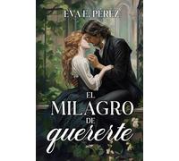 El milagro de quererte