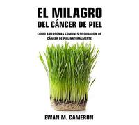 El Milagro Del Cáncer De Piel