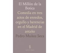 El Millón de la Botica: Comedia en tres actos de enredos, orgullo y herencias en el Madrid de antaño