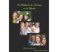 El Ministerio De Jóvenes En La Iglesia (Edición Del Alumno)