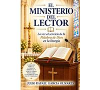 El Ministerio del Lector: La voz al servicio de la Palabra de Dios en la Liturgia