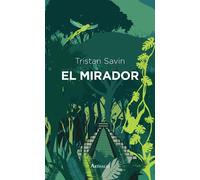 El Mirador - Tristan Savin - Arthaud - broché - Guide