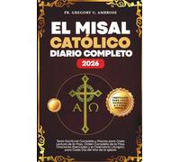 El Misal Católico Diario 2026: Texto Escritural Completo y Preciso para Cada Lectura de la Misa, Orden Completo de la Misa, Oraciones Esenciales y el ... Iglesia (CICLO DOMINICAL A Y CICLO FERIAL II)