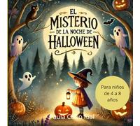 El Misterio de la Noche de Halloween: Un cuento de Halloween terroríficamente divertido (Cuentos infantiles) para trabajar el miedo y el valor